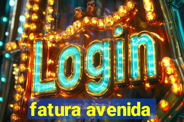 fatura avenida